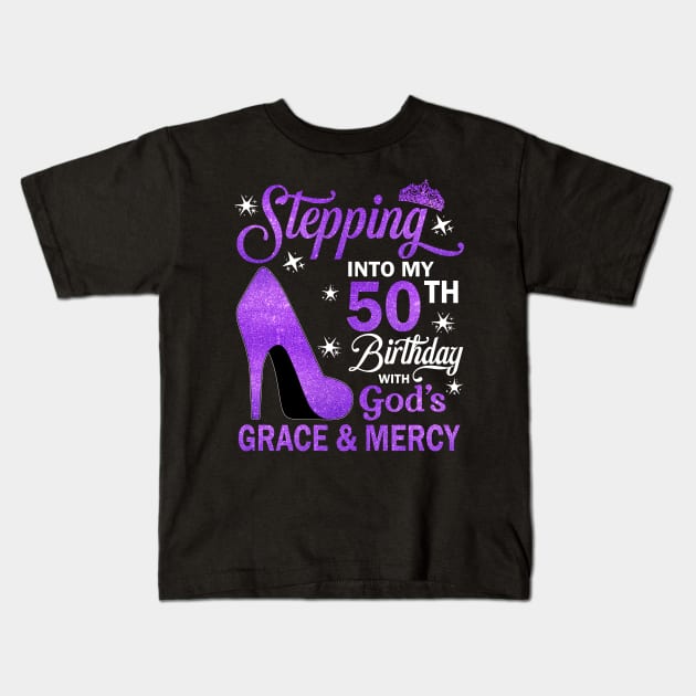 Stepping Into My 50th Birthday With God's Grace & Mercy Bday Kids T-Shirt by MaxACarter